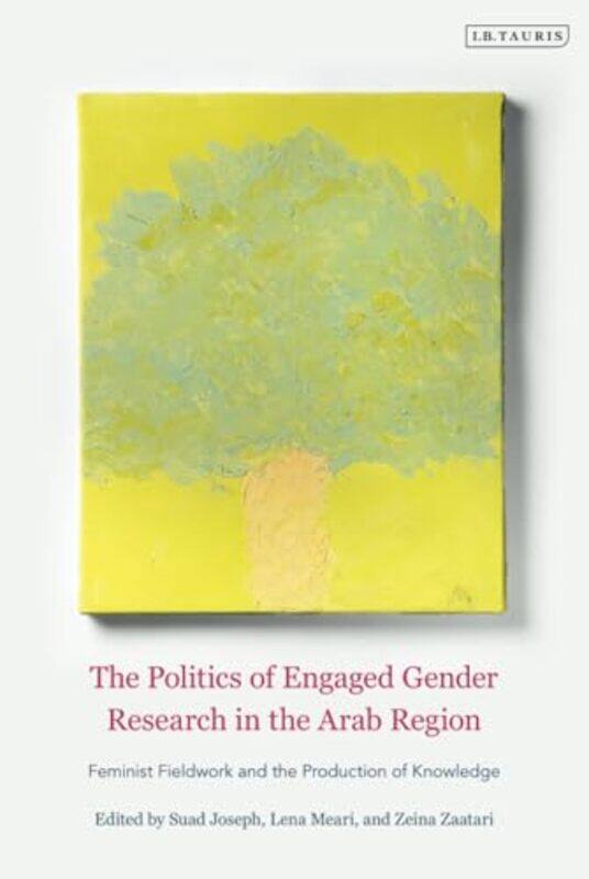 The Politics of Engaged Gender Research in the Arab Region by Suad JosephLena MeariZeina Zaatari-Hardcover
The Politics of Engaged Gender Research in the Arab Region by Suad JosephLena MeariZeina Zaatari-Hardcover