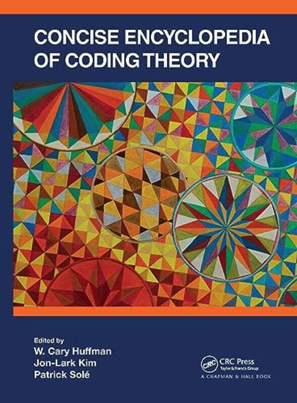 Concise Encyclopedia of Coding Theory by Spencer Independent Scholar USA Sunshine-Paperback
Concise Encyclopedia of Coding Theory by Spencer Independent Scholar USA Sunshine-Paperback