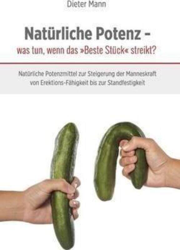 Naturliche Potenz - was tun, wenn das Beste Stuck streikt: Naturliche Potenzmittel zur Steigerung d.paperback,By :Mann, Dieter
Naturliche Potenz - was tun, wenn das Beste Stuck streikt: Naturliche Potenzmittel zur Steigerung d.paperback,By :Mann, Dieter