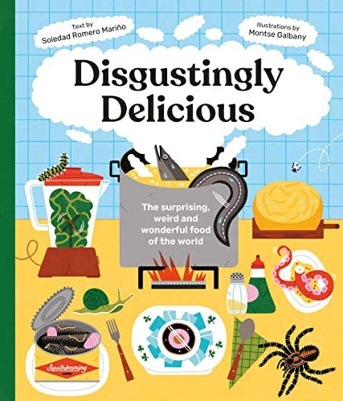 Disgustingly Delicious The Surprising Weird and Wonderful Food of the World by Romero Marino, Soledad - Galbany, Montse Hardcover
Disgustingly Delicious The Surprising Weird and Wonderful Food of the World by Romero Marino, Soledad - Galbany, Montse Hardcover