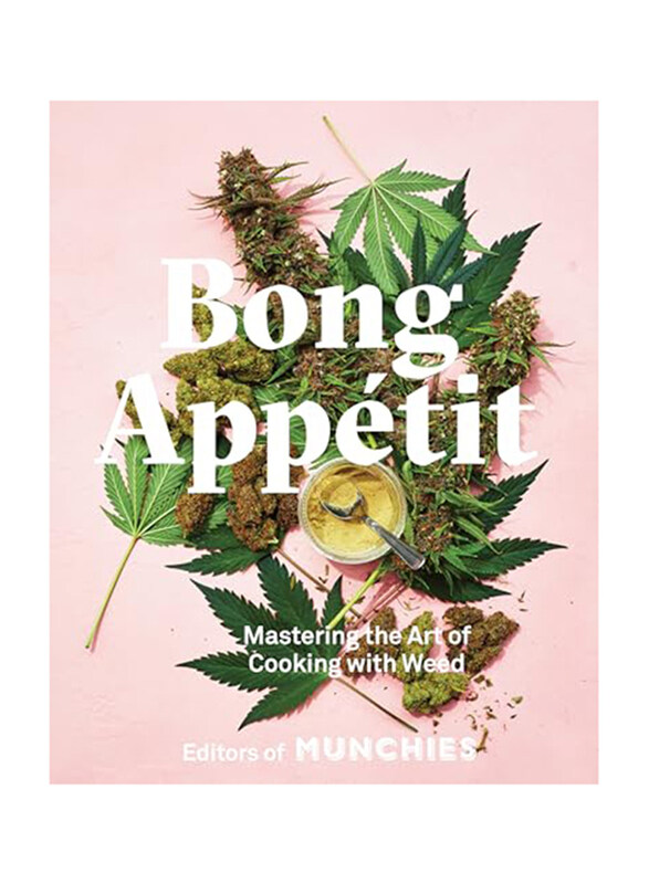 Bong Appetit: Mastering the Art of Cooking with Weed, Hardcover Book, By: Munchies Editors
Bong Appetit: Mastering the Art of Cooking with Weed, Hardcover Book, By: Munchies Editors
