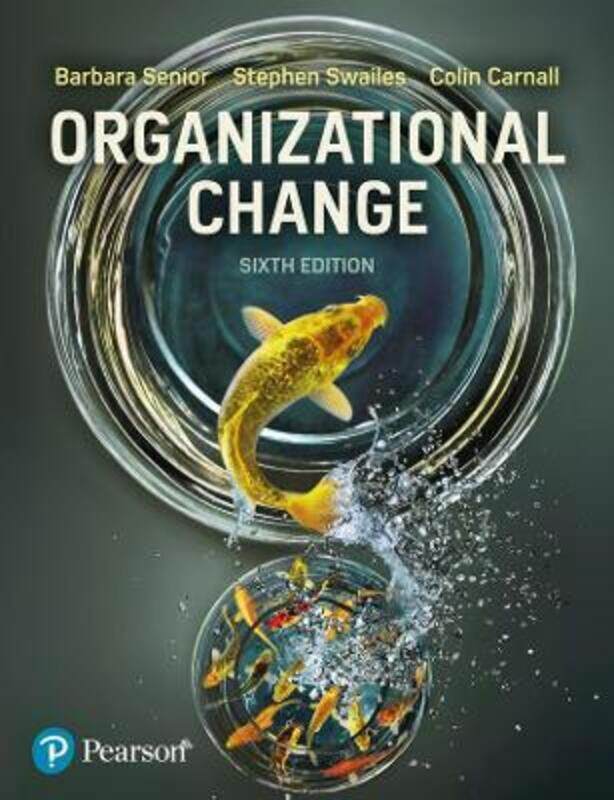 Organizational Change, 6th Edition.paperback,By :Senior, Barbara - Swailes, Stephen - Carnall, Colin
Organizational Change, 6th Edition.paperback,By :Senior, Barbara - Swailes, Stephen - Carnall, Colin