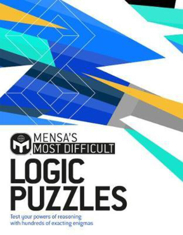 Mensa's Most Difficult Logic Problems: Test your powers of reasoning with exacting enigmas, Paperback Book, By: Dr Gareth Moore
Mensa's Most Difficult Logic Problems: Test your powers of reasoning with exacting enigmas, Paperback Book, By: Dr Gareth Moore