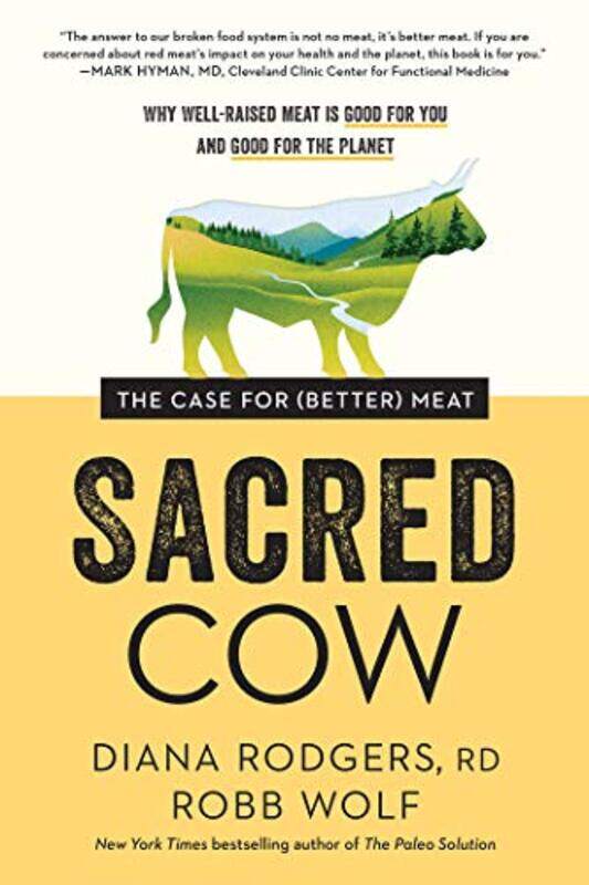 Sacred Cow: The Case for (Better) Meat: Why Well-Raised Meat Is Good for You and Good for the Planet , Paperback by Rodgers, Diana - Wolf, Robb
Sacred Cow: The Case for (Better) Meat: Why Well-Raised Meat Is Good for You and Good for the Planet , Paperback by Rodgers, Diana - Wolf, Robb