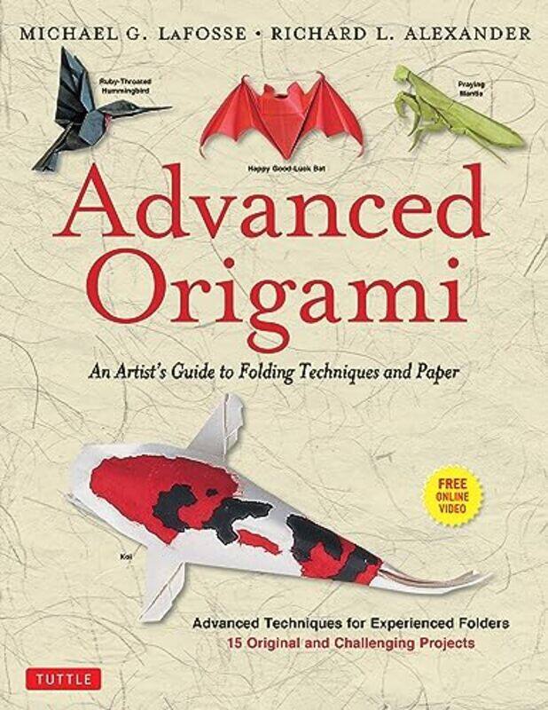 Advanced Origami: An Artist'S Guide To Folding Techniques And Paper: Origami Book With 15 Original A By Lafosse, Michael G. Paperback
Advanced Origami: An Artist'S Guide To Folding Techniques And Paper: Origami Book With 15 Original A By Lafosse, Michael G. Paperback