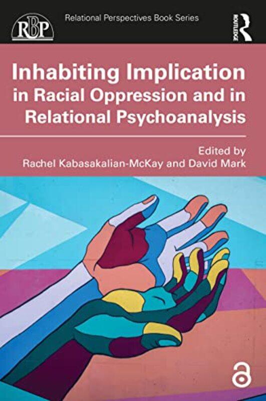 Inhabiting Implication in Racial Oppression and in Relational Psychoanalysis by Rachel Kabasakalian-McKayDavid Mark-Paperback
Inhabiting Implication in Racial Oppression and in Relational Psychoanalysis by Rachel Kabasakalian-McKayDavid Mark-Paperback