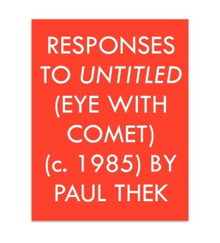 Responses to Untitled Eye with Comet c1985 by Paul Thek by Richard Porter-Paperback
Responses to Untitled Eye with Comet c1985 by Paul Thek by Richard Porter-Paperback