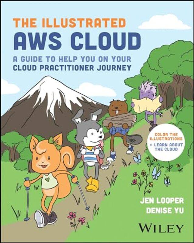 The Illustrated AWS Cloud by Jen Boston Universitys Metropolitan College LooperDenise Yu-Paperback
The Illustrated AWS Cloud by Jen Boston Universitys Metropolitan College LooperDenise Yu-Paperback