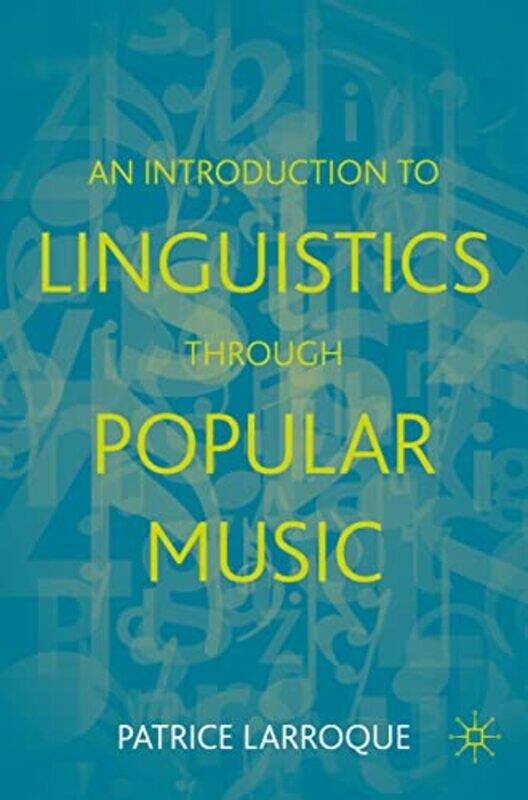 An Introduction to Linguistics through Popular Music by Patrice Larroque-Paperback
An Introduction to Linguistics through Popular Music by Patrice Larroque-Paperback