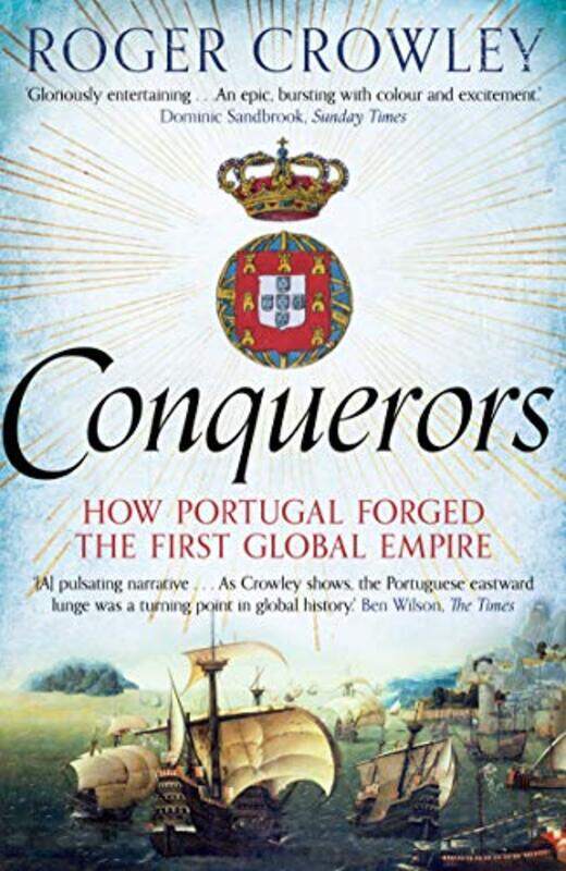 Conquerors: How Portugal Forged the First Global Empire,Paperback,by:Crowley, Roger
Conquerors: How Portugal Forged the First Global Empire,Paperback,by:Crowley, Roger