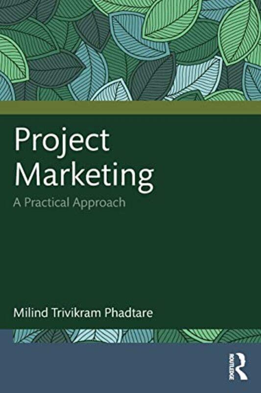 Project Marketing by Milind Trivikram Senior Professor, NICMAR, Pune Phadtare-Paperback
Project Marketing by Milind Trivikram Senior Professor, NICMAR, Pune Phadtare-Paperback