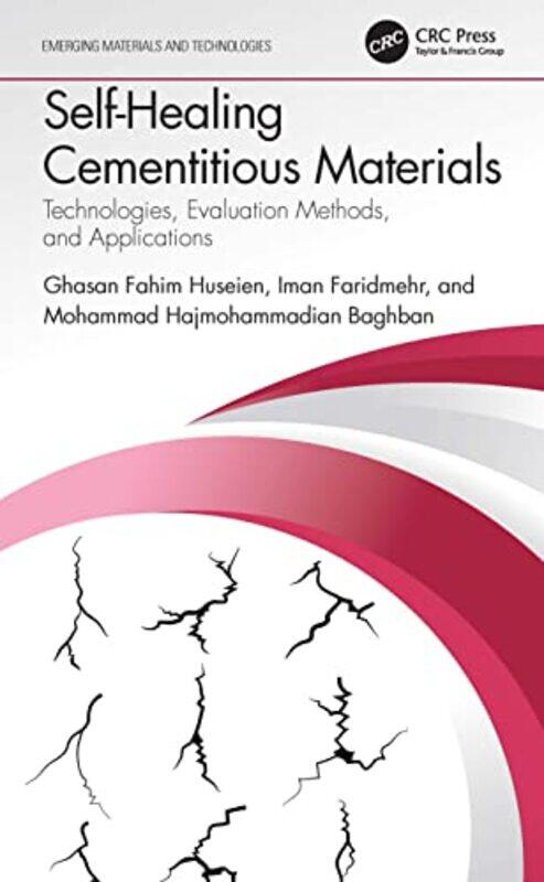 Selfhealing Cementitious Materials by Ghasan Fahim HuseienIman FaridmehrMohammad Hajmohammadian Baghban-Hardcover
Selfhealing Cementitious Materials by Ghasan Fahim HuseienIman FaridmehrMohammad Hajmohammadian Baghban-Hardcover