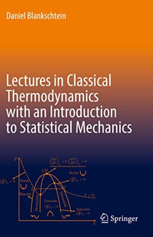Lectures in Classical Thermodynamics with an Introduction to Statistical Mechanics by William Shakespeare-Hardcover
Lectures in Classical Thermodynamics with an Introduction to Statistical Mechanics by William Shakespeare-Hardcover