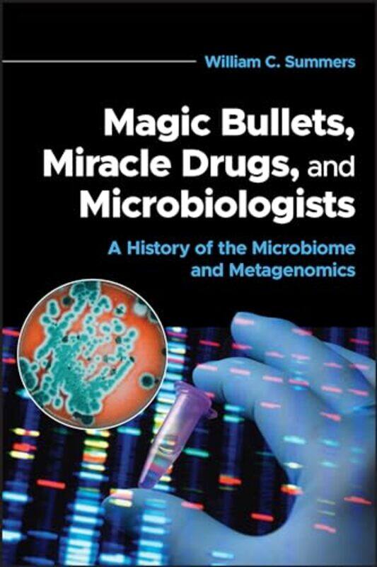 Magic Bullets Miracle Drugs and Microbiologists by William C Yale University Summers-Paperback
Magic Bullets Miracle Drugs and Microbiologists by William C Yale University Summers-Paperback
