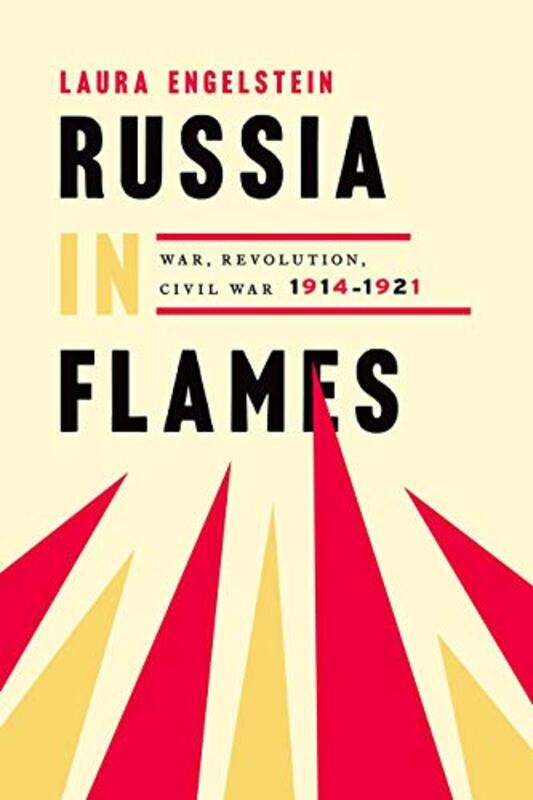 Russia in Flames by Laura Henry S McNeil Professor Emerita of Russian History, Henry S McNeil Professor Emerita of Russian History, Yale University En
Russia in Flames by Laura Henry S McNeil Professor Emerita of Russian History, Henry S McNeil Professor Emerita of Russian History, Yale University En