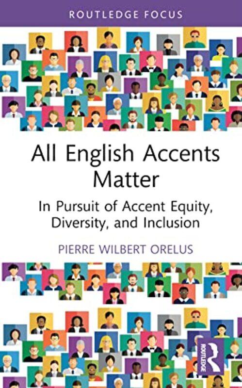 All English Accents Matter by Pierre Wilbert (New Mexico State University, USA) Orelus-Hardcover
All English Accents Matter by Pierre Wilbert (New Mexico State University, USA) Orelus-Hardcover