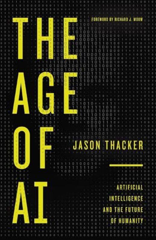 The Age Of Ai Artificial Intelligence And The Future Of Humanity By Thacker, Jason - Mouw, Richard J. - Hardcover
The Age Of Ai Artificial Intelligence And The Future Of Humanity By Thacker, Jason - Mouw, Richard J. - Hardcover