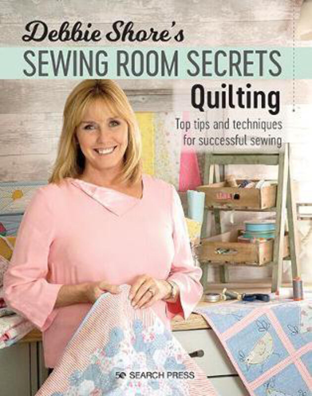 Debbie Shore's Sewing Room Secrets: Quilting: Top Tips and Techniques for Successful Sewing, Paperback Book, By: Debbie Shore
Debbie Shore's Sewing Room Secrets: Quilting: Top Tips and Techniques for Successful Sewing, Paperback Book, By: Debbie Shore