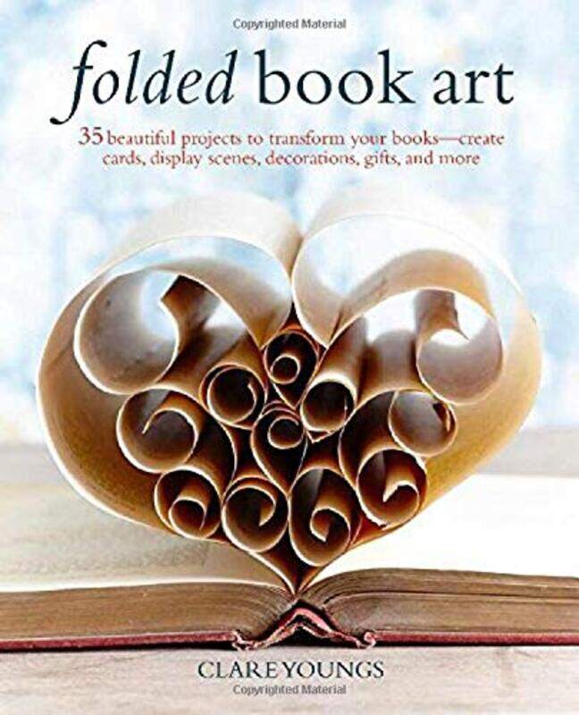 Folded Book Art: 35 beautiful projects to transform your books_create cards, display scenes, decorat, Hardcover Book, By: Clare Youngs
Folded Book Art: 35 beautiful projects to transform your books_create cards, display scenes, decorat, Hardcover Book, By: Clare Youngs