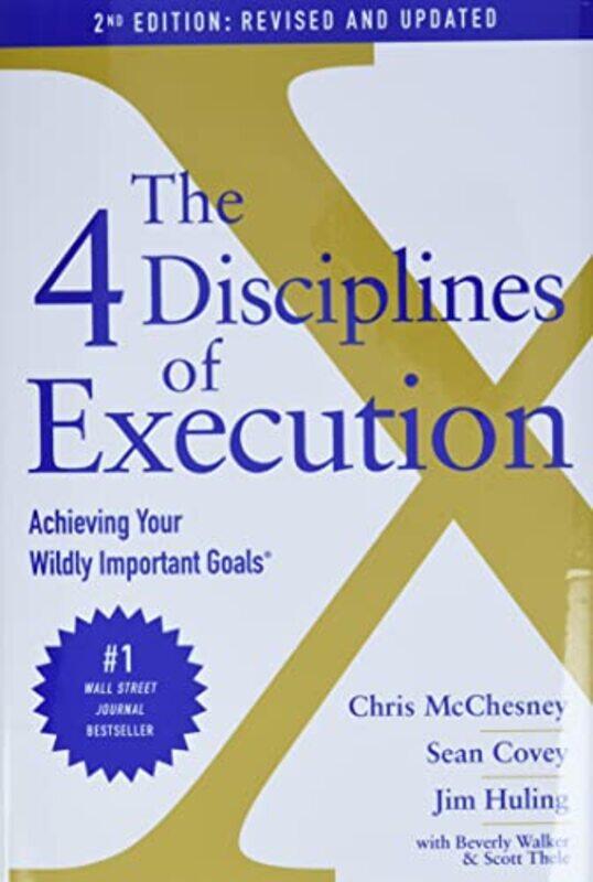 The 4 Disciplines of Execution Revised and Updated by Chris McChesneySean CoveyJim HulingScott TheleBeverly Walker-Hardcover
The 4 Disciplines of Execution Revised and Updated by Chris McChesneySean CoveyJim HulingScott TheleBeverly Walker-Hardcover