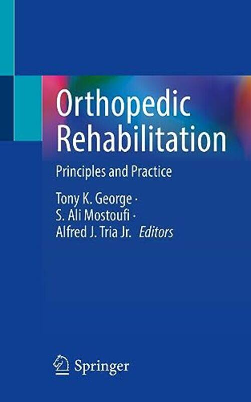 Orthopedic Rehabilitation by Tony K GeorgeS Ali MostoufiAlfred J Tria Jr-Paperback
Orthopedic Rehabilitation by Tony K GeorgeS Ali MostoufiAlfred J Tria Jr-Paperback