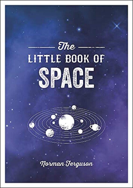 The Little Book Of Space: An Introduction To The Solar System And Beyond By Ferguson, Norman Paperback
The Little Book Of Space: An Introduction To The Solar System And Beyond By Ferguson, Norman Paperback