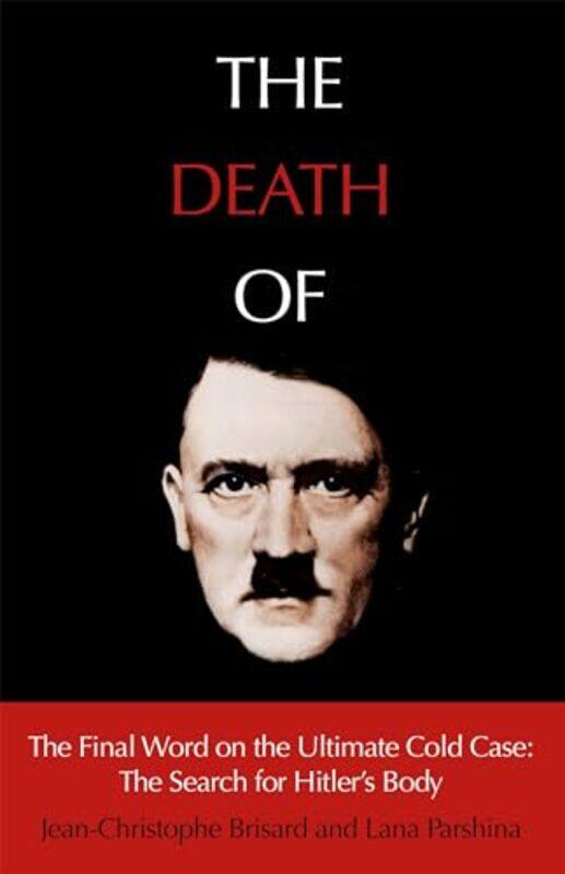 The Death Of Hitler by Jean-Christophe BrisardLana ParshinaShaun Whiteside-Paperback
The Death Of Hitler by Jean-Christophe BrisardLana ParshinaShaun Whiteside-Paperback