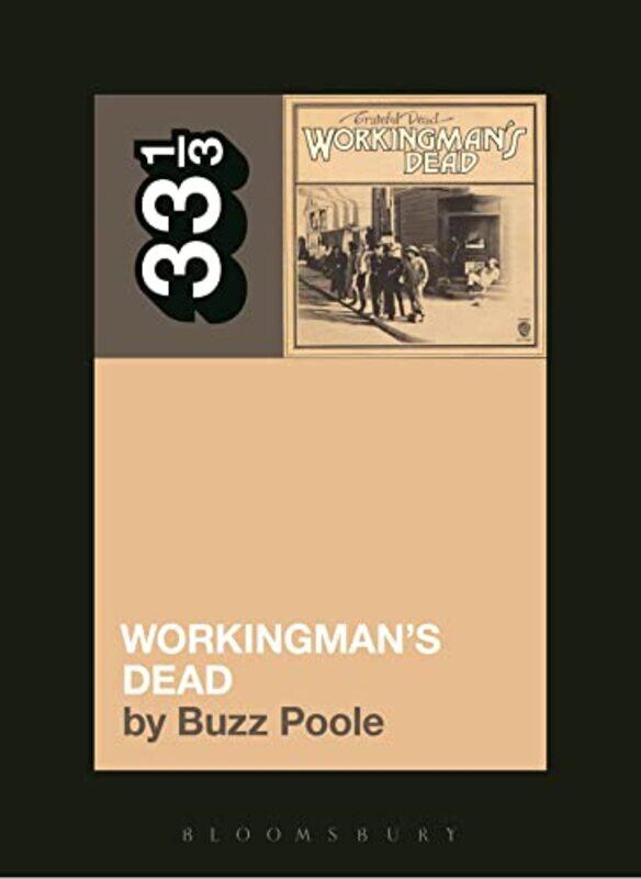 Grateful Deads Workingmans Dead by Buzz Independent Scholar, USA Poole-Paperback
Grateful Deads Workingmans Dead by Buzz Independent Scholar, USA Poole-Paperback