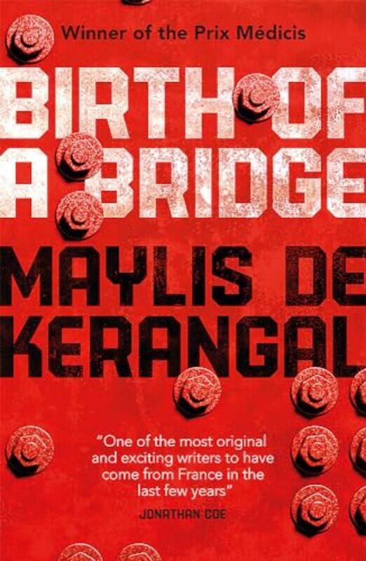 Birth of a Bridge by Maylis de KerangalMaylis de KerangalJessica MooreJessica Moore-Paperback
Birth of a Bridge by Maylis de KerangalMaylis de KerangalJessica MooreJessica Moore-Paperback