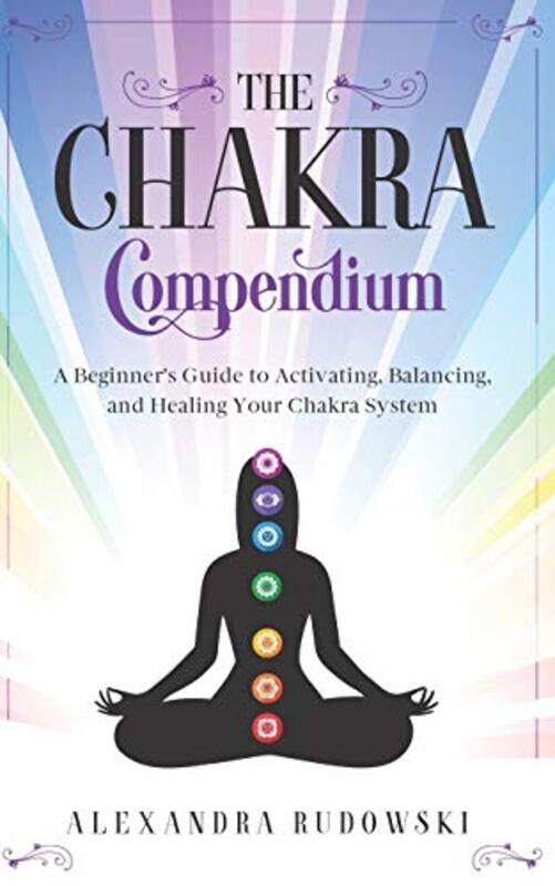 The Chakra Compendium: A Beginners Guide to Activating, Balancing, and Healing Your Chakra System , Paperback by Rudowski, Alexandra
The Chakra Compendium: A Beginners Guide to Activating, Balancing, and Healing Your Chakra System , Paperback by Rudowski, Alexandra