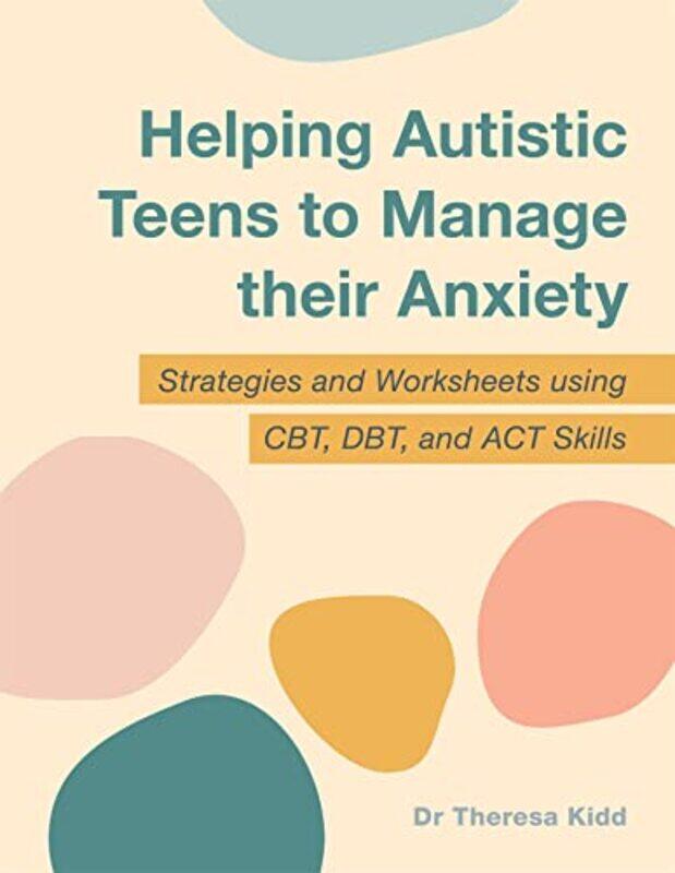 Helping Autistic Teens to Manage their Anxiety by Ian DouglasMatthew Taylor-Paperback
Helping Autistic Teens to Manage their Anxiety by Ian DouglasMatthew Taylor-Paperback