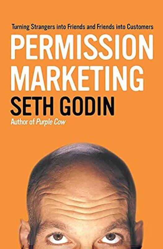 Permission Marketing Turning Strangers Into Friends And Friends Into Customers By Seth Godin Paperback
Permission Marketing Turning Strangers Into Friends And Friends Into Customers By Seth Godin Paperback