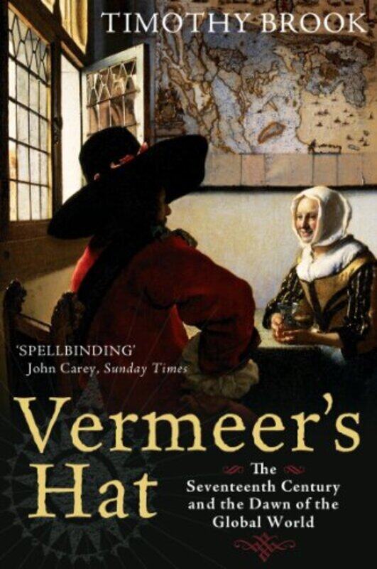 Vermeers Hat The Seventeenth Century And The Dawn Of The Global World By Brook Timothy - Paperback
Vermeers Hat The Seventeenth Century And The Dawn Of The Global World By Brook Timothy - Paperback