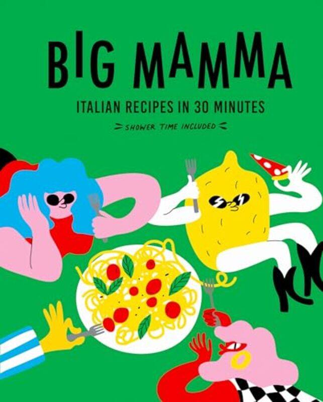 Big Mamma Italian Recipes In 30 Minutes Shower Time Included by Mamma, Big-Hardcover
Big Mamma Italian Recipes In 30 Minutes Shower Time Included by Mamma, Big-Hardcover