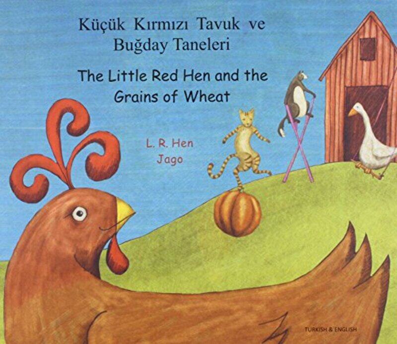 The Little Red Hen and the Grains of Wheat in Turkish and English by L R HenJago-Paperback
The Little Red Hen and the Grains of Wheat in Turkish and English by L R HenJago-Paperback