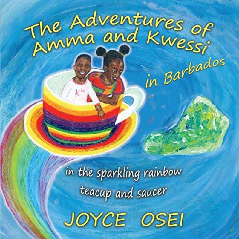 The Adventures of Amma and Kwessi in Barbados by Joyce OseiGrainne Kavanagh-Paperback
The Adventures of Amma and Kwessi in Barbados by Joyce OseiGrainne Kavanagh-Paperback