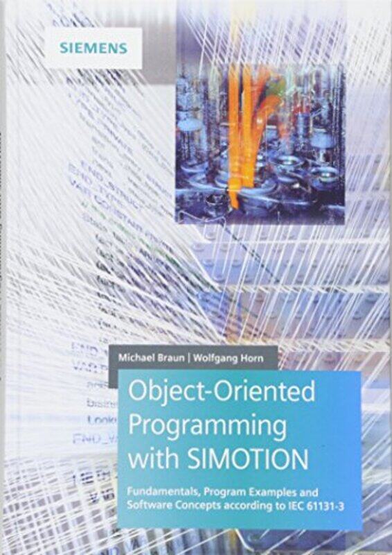ObjectOriented Programming with SIMOTION by Michael BraunWolfgang Horn-Hardcover
ObjectOriented Programming with SIMOTION by Michael BraunWolfgang Horn-Hardcover