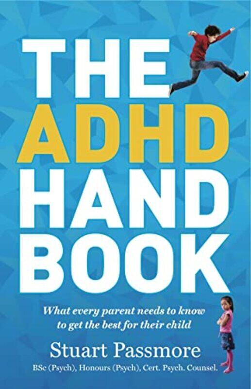 The ADHD Handbook: What Every Parent Needs to Know to Get the Best for Their Child,Paperback,By:Passmore, Stuart
The ADHD Handbook: What Every Parent Needs to Know to Get the Best for Their Child,Paperback,By:Passmore, Stuart