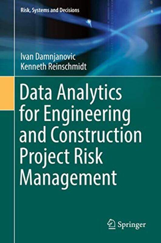 Data Analytics for Engineering and Construction Project Risk Management by Ivan DamnjanovicKenneth Reinschmidt-Hardcover
Data Analytics for Engineering and Construction Project Risk Management by Ivan DamnjanovicKenneth Reinschmidt-Hardcover
