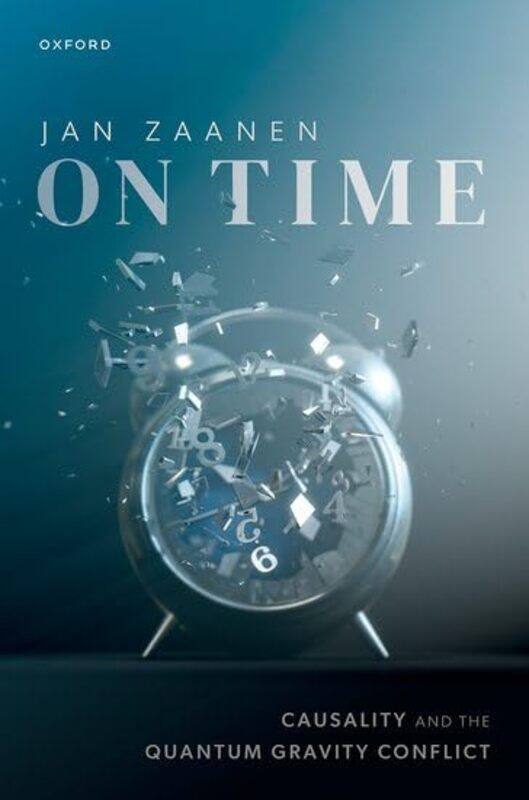 On Time by Prof Jan Professor of theoretical physic, Professor of theoretical physic, Institute of Physics, Leiden University, The Netherlands Zaanen-
On Time by Prof Jan Professor of theoretical physic, Professor of theoretical physic, Institute of Physics, Leiden University, The Netherlands Zaanen-