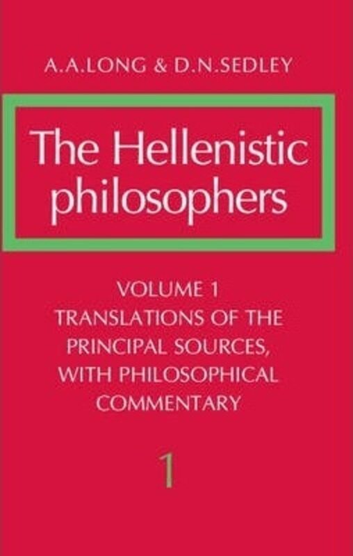 The Hellenistic Philosophers: Volume 1, Translations of the Principal Sources with Philosophical Com,Paperback,ByLong, A. A. - Sedley, D. N.
The Hellenistic Philosophers: Volume 1, Translations of the Principal Sources with Philosophical Com,Paperback,ByLong, A. A. - Sedley, D. N.