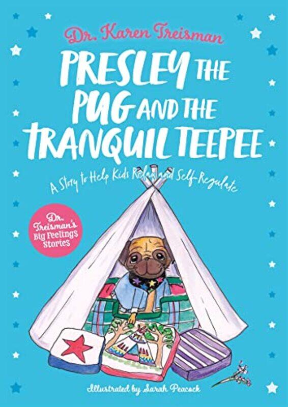 Presley the Pug and the Tranquil Teepee by Dr Karen, Clinical Psychologist, trainer, & author TreismanSarah Peacock-Paperback
Presley the Pug and the Tranquil Teepee by Dr Karen, Clinical Psychologist, trainer, & author TreismanSarah Peacock-Paperback