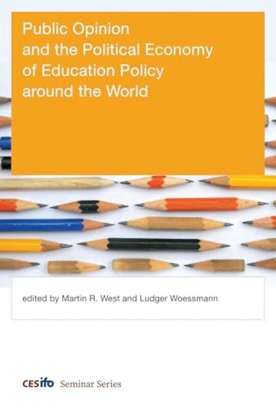 Public Opinion and the Political Economy of Education Policy around the World by Martin R WestLudger Woessmann-Hardcover
Public Opinion and the Political Economy of Education Policy around the World by Martin R WestLudger Woessmann-Hardcover
