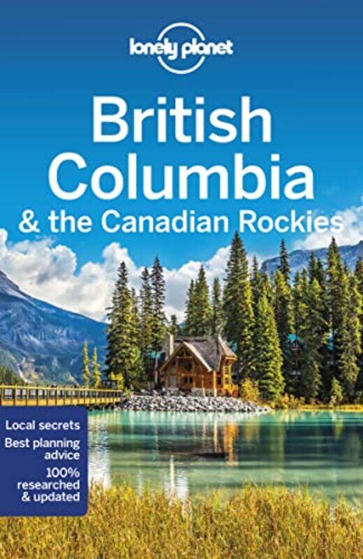 Lonely Planet British Columbia & the Canadian Rockies,Paperback by Lonely Planet
Lonely Planet British Columbia & the Canadian Rockies,Paperback by Lonely Planet
