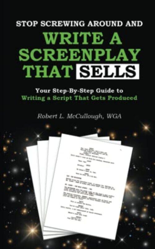 Stop Screwing Around And Write A Screenplay That Sells Your Stepbystep Guide To Writing A Script By Mccullough Robert L Paperback
Stop Screwing Around And Write A Screenplay That Sells Your Stepbystep Guide To Writing A Script By Mccullough Robert L Paperback