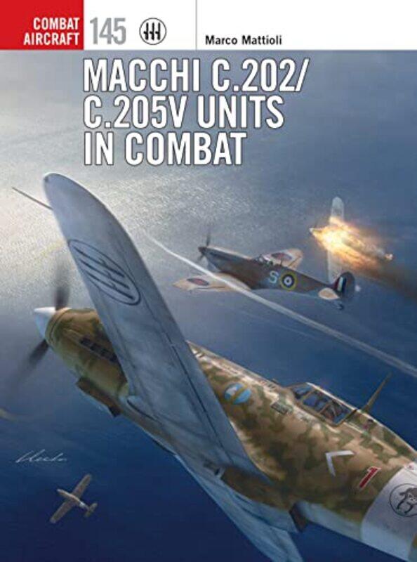 Macchi C202C205V Units in Combat by Marco MattioliRichard CaruanaGareth Hector-Paperback
Macchi C202C205V Units in Combat by Marco MattioliRichard CaruanaGareth Hector-Paperback