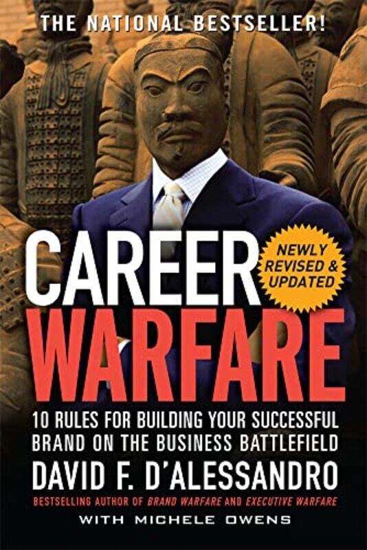 Career Warfare 10 Rules for Building a Sucessful Personal Brand on the Business Battlefield by Ray Herefordshire NHS Primary Care Trust UK Owen-Paperb
Career Warfare 10 Rules for Building a Sucessful Personal Brand on the Business Battlefield by Ray Herefordshire NHS Primary Care Trust UK Owen-Paperb