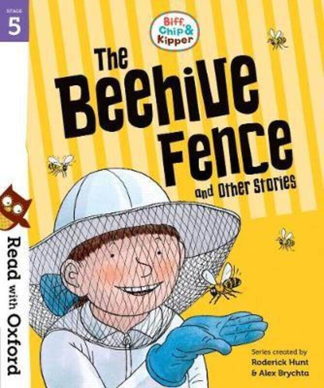 Read with Oxford: Stage 5: Biff, Chip and Kipper: The Beehive Fence and Other Stories.paperback,By :Hunt, Roderick - Brychta, Alex - Young, Annemarie
Read with Oxford: Stage 5: Biff, Chip and Kipper: The Beehive Fence and Other Stories.paperback,By :Hunt, Roderick - Brychta, Alex - Young, Annemarie