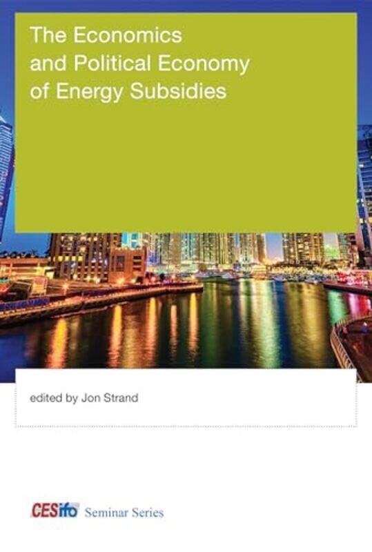 The Economics and Political Economy of Energy Subsidies by James Nisbet-Hardcover
The Economics and Political Economy of Energy Subsidies by James Nisbet-Hardcover