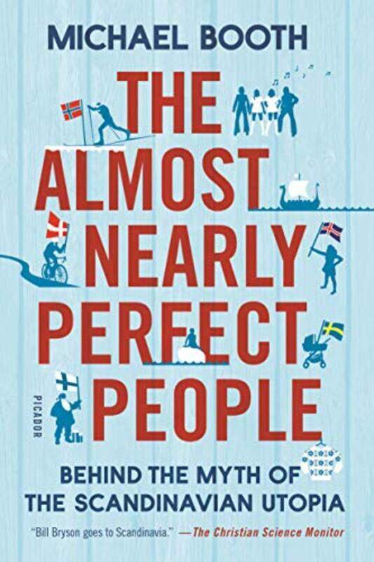 The Almost Nearly Perfect People Behind The Myth Of The Scandinavian Utopia By Booth Michael Paperback
The Almost Nearly Perfect People Behind The Myth Of The Scandinavian Utopia By Booth Michael Paperback